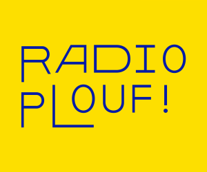 RADIO PLOUF DEROULE